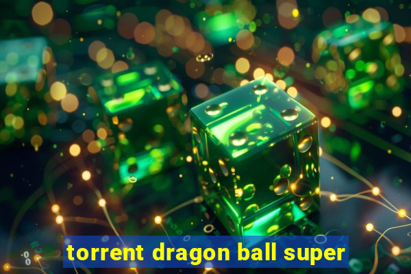 torrent dragon ball super